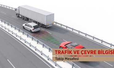  Trafik ve Çevre Bilgisi / Takip Mesafesi