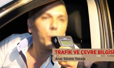 Trafik ve Çevre Bilgisi / Araç Sürme Yasağı